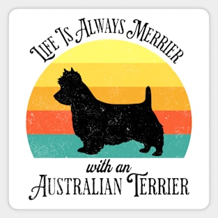 Life Is Always Merrier With An Australian Terrier design Magnet